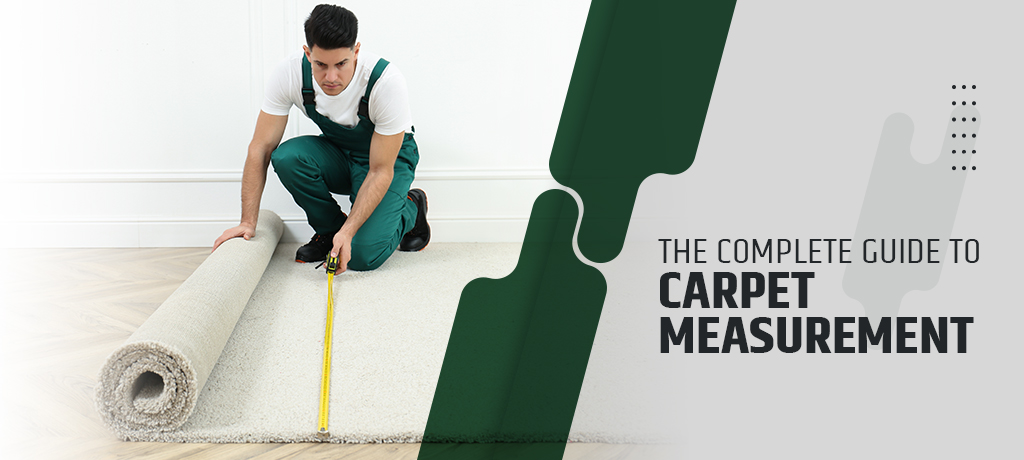 Complete Guide to Carpet Measurement